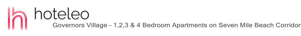 hoteleo - Governors Village - 1,2,3 & 4 Bedroom Apartments on Seven Mile Beach Corridor